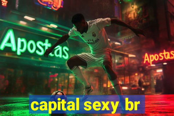 capital sexy br